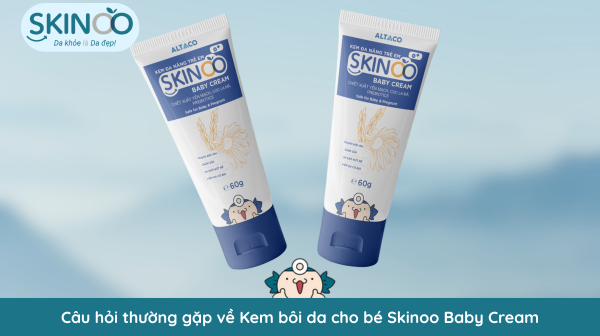 Câu hỏi thường gặp về kem bôi da cho bé skinoo baby cream